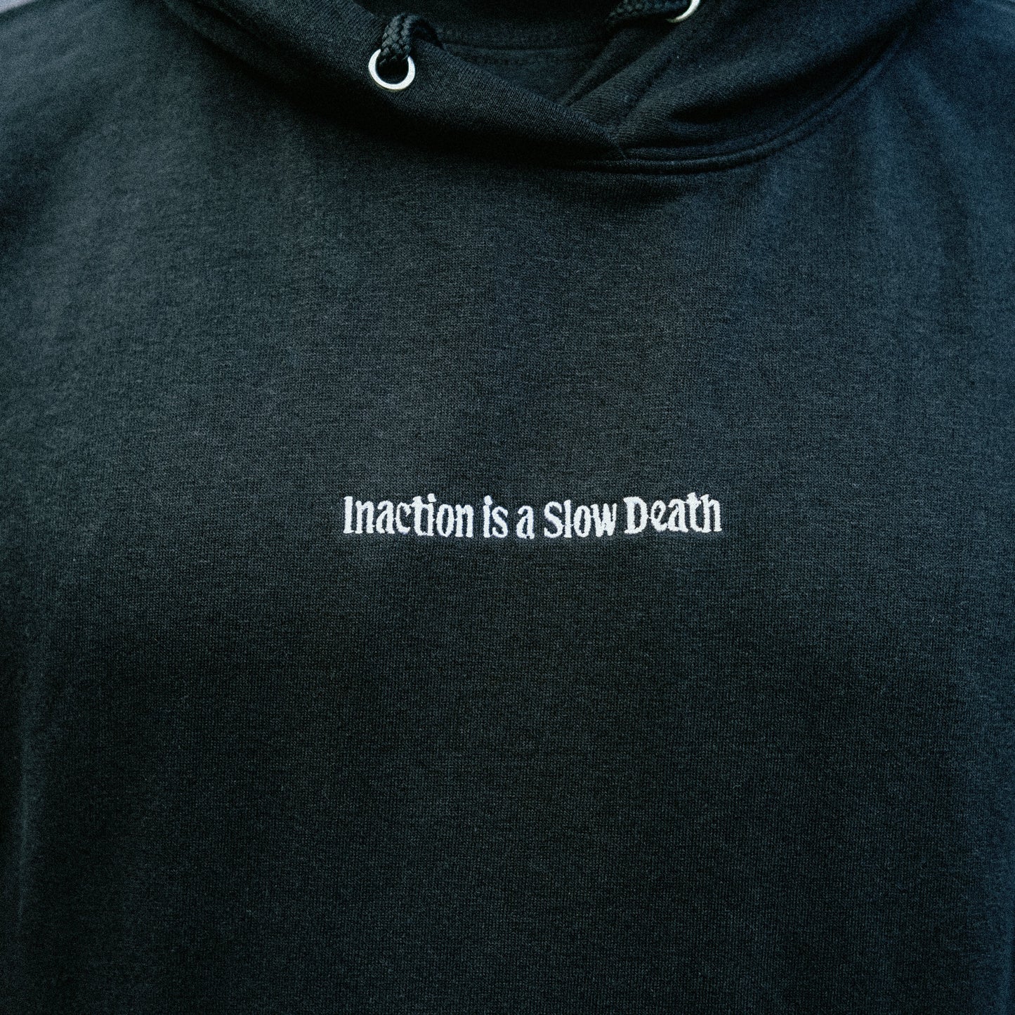 Inaction Is A Slow Death Embroidered Hoodie